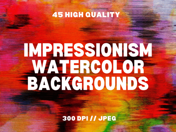 45 Impressionism Watercolor Backgrounds