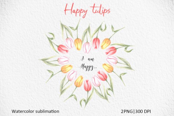 Watercolor Happy Tulips Sublimation: A Creative Solution for Unique DIY Designs